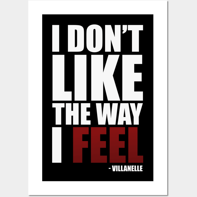 I Don't Like The Way I Feel - Villanelle Quote Killing Eve Season 4 Trailer (white) Wall Art by Everyday Inspiration